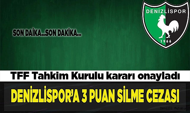 DENİZLİSPOR'A 3 PUAN SİLME CEZASI