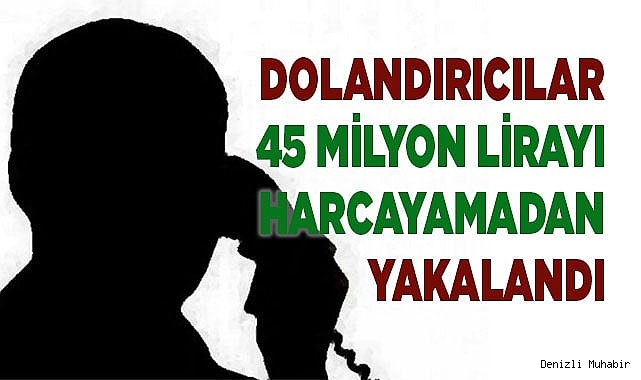 Dolandırıcılar 47 milyon lirayı harcayamadan polise yakalandı
