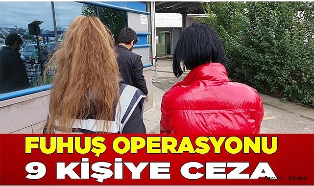 Fuhuş operasyonunda 9 kişiye ceza kesildi