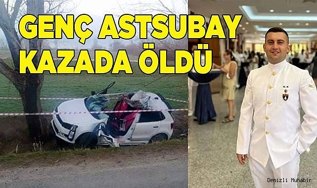Genç astsubay kaza kurbanı