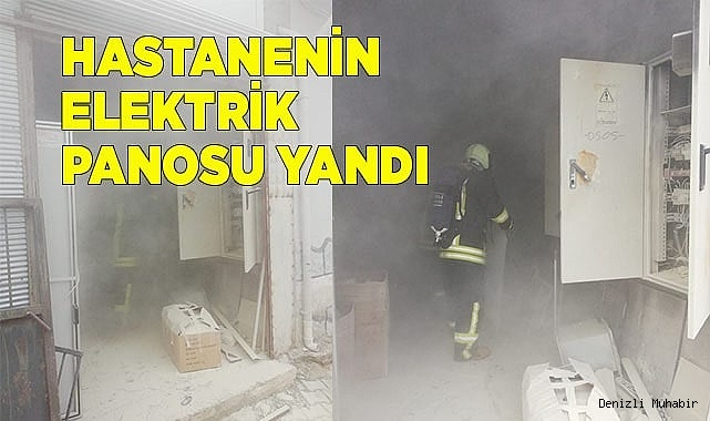 Hastanenin elektrik panosu yandı