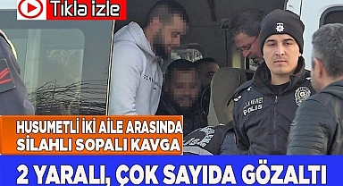 Husumetli iki aile arasında silahlı sopalı kavga: 2 yaralı