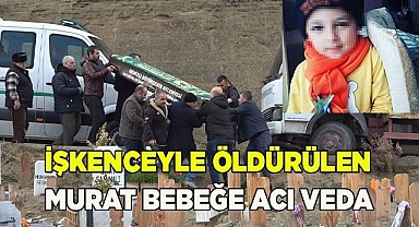 İşkence sonucu hayatını kaybeden Murat bebeğe en acı veda