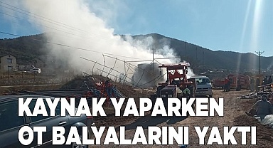 Kaynak yapayım derken yüzlerce ot balyası kül oldu