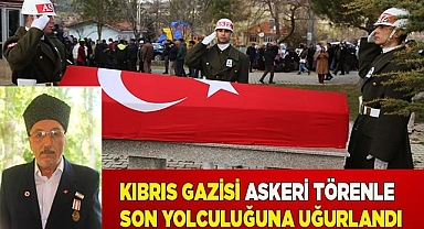 Kıbrıs Gazisi askeri törenle son yolculuğuna uğurlandı