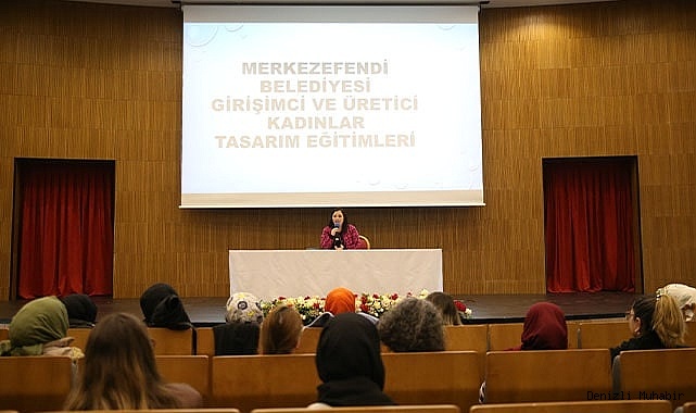MERKEZEFENDİ'DE GİRİŞİMCİ KADINLARA EĞİTİM VERİLDİ