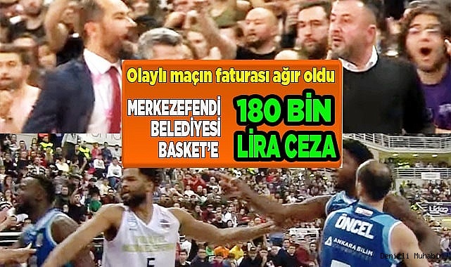 Merkezefendi Belediyesi  Basket'e 180 bin lira ceza