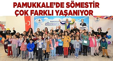 PAMUKKALE’DE SÖMESTİR ÇOK FARKLI YAŞANIYOR