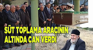 Süt toplama aracının altında kalan yaşlı adam öldü