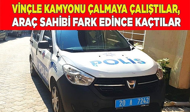 Vinçle kamyonu çalmaya çalıştılar, araç sahibi fark edince kaçtılar