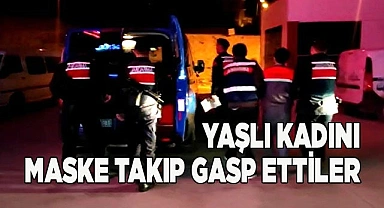 Yaşlı kadını gece maske takıp gasp ettiler, JASAT’a yakalandılar