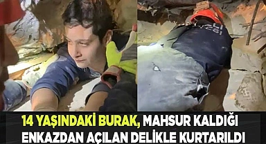 14 yaşındaki Burak, mahsur kaldığı  enkazdan açılan delikle kurtarıldı