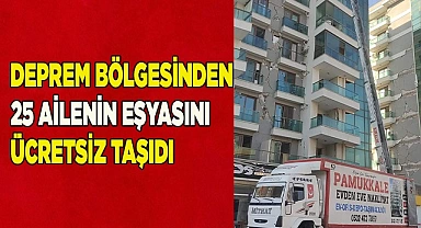 25 afetzedenin eşyasını ücretsiz taşıdı