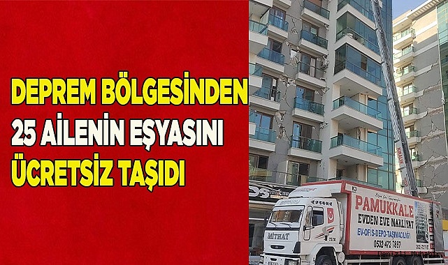 25 afetzedenin eşyasını ücretsiz taşıdı