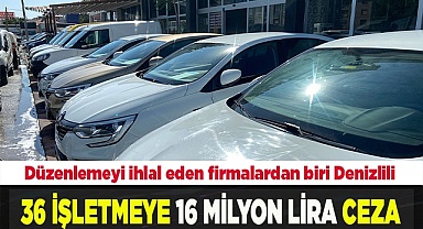 '6 ay 6 bin kilometre' düzenlemesini ihlal eden 36 işletmeye ceza
