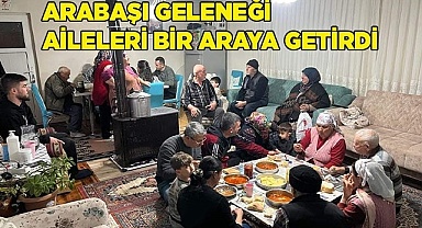 Arabaşı geleneği aileleri bir araya getirdi