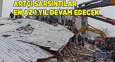 Artçı sarsıntılar en az 1 yıl devam edecek
