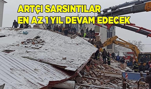 Artçı sarsıntılar en az 1 yıl devam edecek