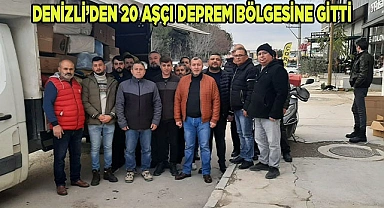 Denizli’den 20 aşçı deprem bölgesine gitti