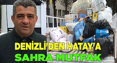 Denizli'den Hatay'a sahra mutfak