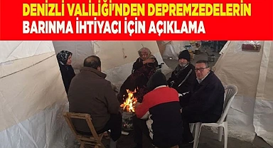 Denizli Valiliği'nden depremzedelerin barınma ihtiyacı için açıklama
