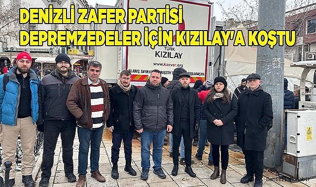 Denizli Zafer Partisi depremzedeler için Kızılay'a Koştu