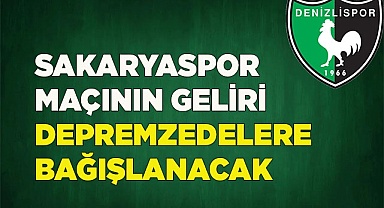 Denizlispor, Sakaryaspor maçı gelirlerini afetzedelere bağışlayacak