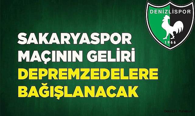 Denizlispor, Sakaryaspor maçı gelirlerini afetzedelere bağışlayacak