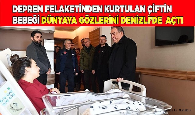 Deprem felaketinden kurtulan çiftin bebeği dünyaya gözlerini açtı