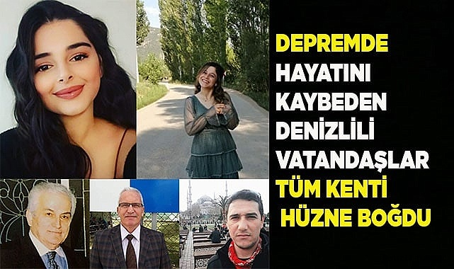 Depremde hayatını kaybeden Denizlili vatandaşlar tüm kenti hüzne boğdu