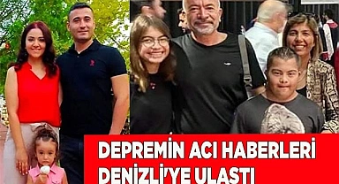 Depremin acı haberleri Denizli'ye ulaştı