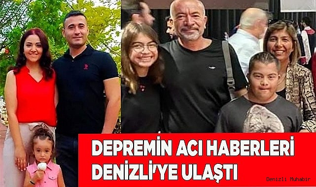 Depremin acı haberleri Denizli'ye ulaştı