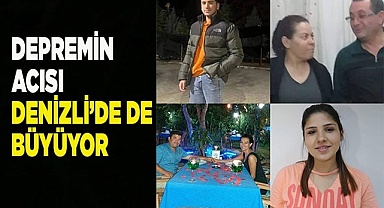 Depremin acısı Denizli’de de büyüyor