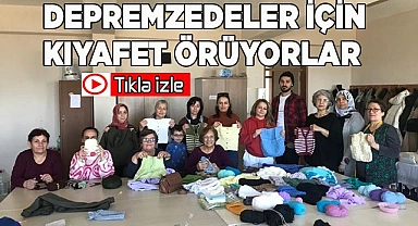 Depremzedeler için kıyafet örüyorlar