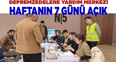 Depremzedelere yardım merkezi  haftanın 7 günü açık