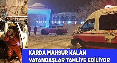 Karda mahsur kalan vatandaşlar tahliye ediliyor
