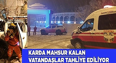 Karda mahsur kalan vatandaşlar tahliye ediliyor