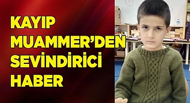 Kayıp Muammer’den sevindirici haber