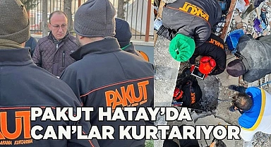 PAKUT HATAY’DA CAN’LAR KURTARIYOR