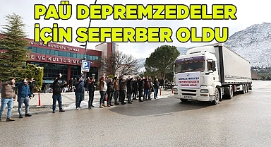PAÜ depremzedeler için seferber oldu
