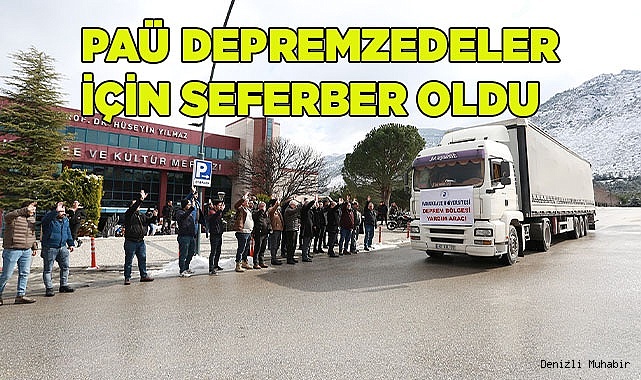PAÜ depremzedeler için seferber oldu