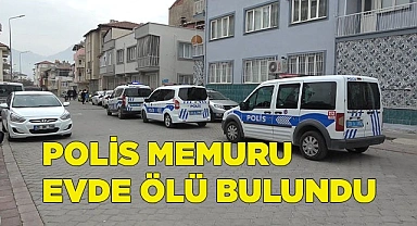 Polis memuru evde ölü bulundu