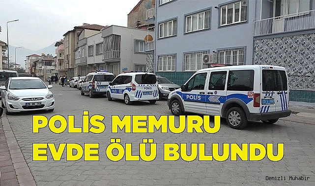 Polis memuru evde ölü bulundu
