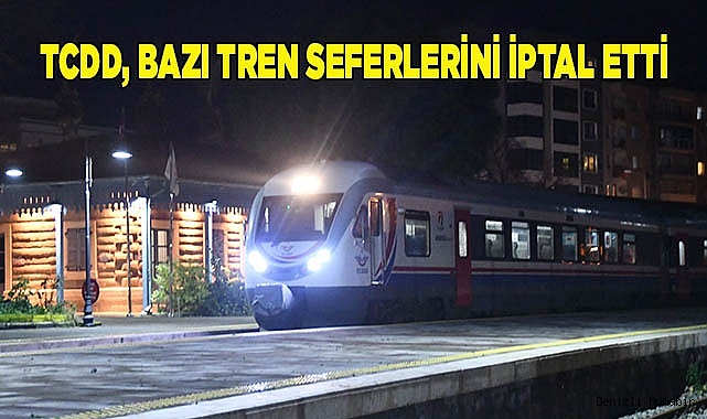 TCDD bazı tren seferlerinin iptal edildiğini açıkladı