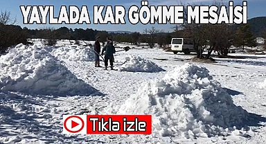 Yaylada kar gömme mesaisi