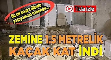 Zemine kaçak kat indi
