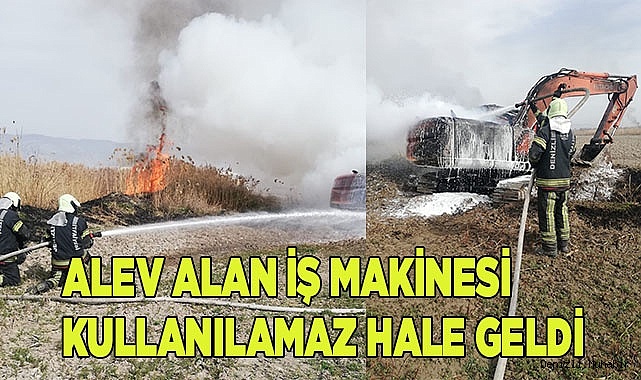 Alev alan iş makinesi kullanılamaz hale geldi