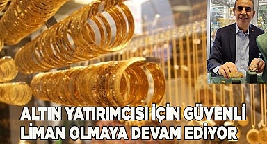 Altın yatırımcısı için güvenli liman olmaya devam ediyor