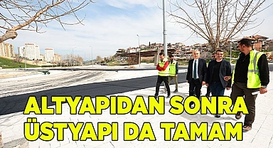 Altyapıdan sonra üstyapı da tamam