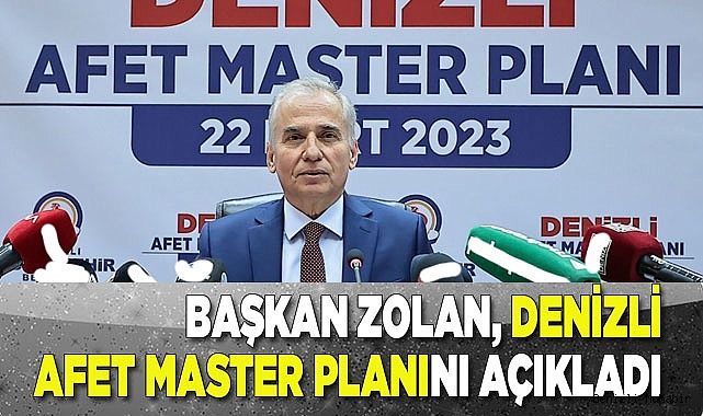 Başkan Zolan, Denizli Afet Master Planını açıkladı